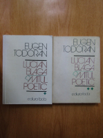 Eugen Tudoran - Lucian Blaga. Mitul poetic (2 volume)