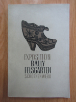 Anticariat: Exposition Bally Felsgarten. Schoenenwerd
