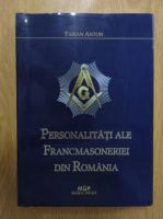 Fabian Anton - Personalitati ale francmasoneriei din Romania