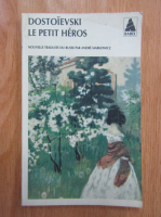 Fedor Dostoievsky - Le petit heros