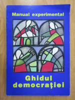 Ghidul democratiei. Manual experimental