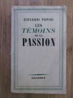 Giovanni Papini - Les temoins de la passion