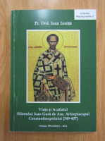 Ioan Ionita - Viata si Acatistul sfatului Ioan Gura de Aur, Arhiepiscopul Constantinopolului