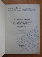 Ioana Sabau - Maramuresenii in lupta pentru libertate si unitate nationala. Documente 1848-1918 (cu autograful autoarei)