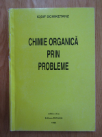 Iosif Schiketanz - Chimie organica prin probleme