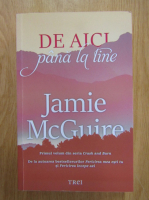 Jamie McGuire - De aici pana la tine