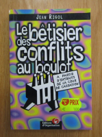 Jean Rigol - Le betisier des conflits au boulot