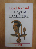 Lionel Richard - Le nazisme et la culture