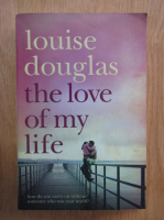 Louise Douglas - The Love of My Life
