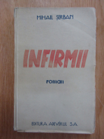 Mihail Serban - Infirmii
