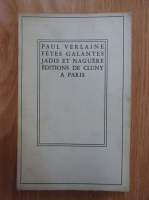 Paul Verlaine - Fetes galantes. Jadis et Naguere