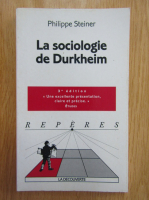 Philippe Steiner - La sociologie de Durkheim