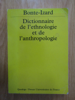 Pierre Bonte - Dictionnaire de l'ethnologie et de l'anthropologie