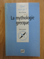 Pierre Grimal - La mythologie greque