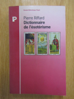 Pierre Riffard - Dictionnaire de l'esoterisme