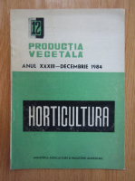 Productia vegetala, nr. 12, anul XXXIII, decembrie 1984