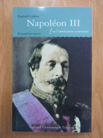 Raphael Lahlou - Napoleon III ou l'obstination couronnee