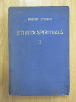Rudolf Steiner - Stiinta spirituala (volumul 1)