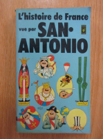 San Antonio - L'histoire de France
