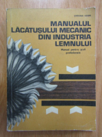 Stefan Ioan - Manualul lacatusului mecanic din industria lemnului