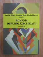 Vasile Boari, Natalia Vlas, Radu Murea - Romania dupa douazeci de ani (volumul 2)