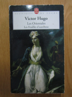 Victor Hugo - Les Orientales. Les Feuilles d'automne