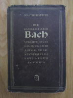 Walther Vetter - Der Kapellmeister Bach