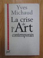 Yves Michaud - La crise de l'art contemporain