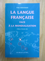 Anticariat: Yves Montenay - La langue francaise face a la mondialisation