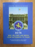 Acta. War, Military and Media from Gutenburg to Today