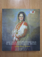 Adrian Silvan Ionescu - Miscarea artistica oficiala in Romania secolului al XIX-lea