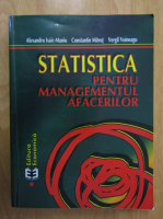 Alexandru Isaic Maniu, Constantin Mitrut, Vergil Voineagu - Statistica pentru Managementul Afacerilor