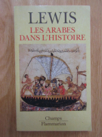 Bernard Lewis - Les arabes dans l'histoire