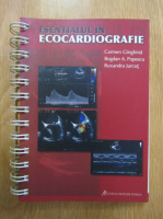 Carmen Ginghina, Bogdan A. Popescu, Ruxandra Jurcut - Esentialul in ecocardiografie