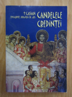 Casian Episcopul Dunarii de Jos - Candelele credintei