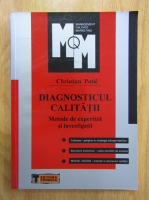 Christian Potie - Diagnosticul calitatii. Metode de expertiza si investigatii