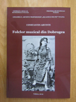 Constantin Arvinte - Folclor muzical din Dobrogea