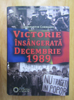 Constantin Corneanu - Victorie insangerata decembrie 1989