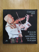 Constantin Lupu - Folclor muzical instrumental din judetul Botosani