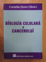 Corneliu Dorin Olinici - Biologia celulara a cancerului