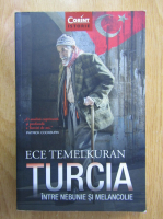 Ece Temelkuran - Turcia intre nebunie si melancolie