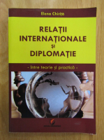 Elena Chirita - Relatii internationale si diplomatie