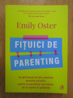 Emily Oster - Fituici de parenting
