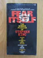 Fear Itself. The Horror Fiction of Stephen King