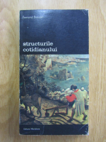 Fernand Braudel - Structurile cotidianului (volumul 1)