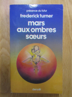 Frederick Turner - Mars aux ombres soeurs