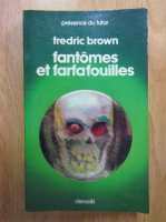 Fredric Brown - Fantomes et Farfafouilles
