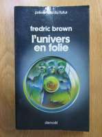 Fredric Brown - L'univers en folie