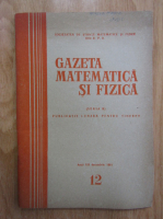 Gazeta Matematica si Fizica, anul XII, seria B, nr. 12, decembrie 1961