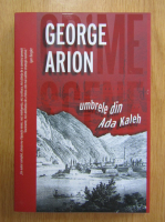 Anticariat: George Arion - Umbrele din Ada Kaleh